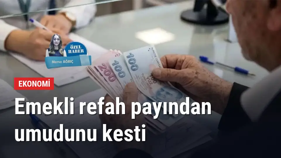Emekli refah payından umudunu kesti