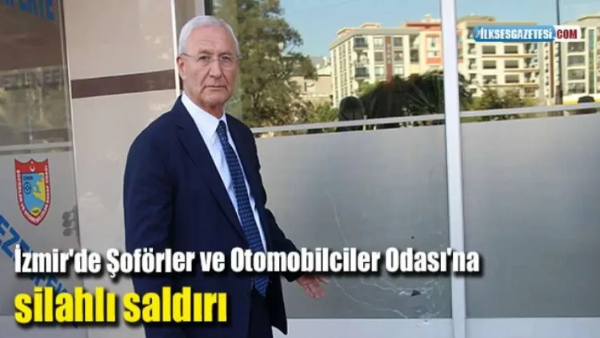 İzmir'de Şoförler ve Otomobilciler Odası'na silahlı saldırı haberinin görseli