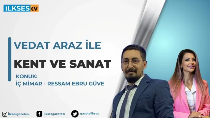 Vedat Araz ile Kent ve Sanat: İç Mimar - Ressam Ebru Güve haberinin görseli