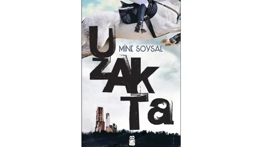 Mine Soysal’dan yeni roman: Uzakta  haberinin görseli